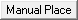Manual Place button (Schedule tab)