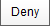 Deny button (synweb)