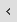 Less than button