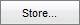 Store... button (Store ellipses button same width as Add... button)(synweb)