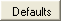 Defaults button