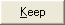 Keep button