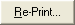 Re-Print button