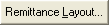 Remittance Layout button