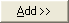 Add >> button