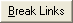 Break Links button