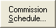 Commission Schedule... button