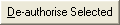 De-authorise Selected button