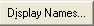 Display Names... button