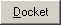 Docket button