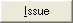 Issue button