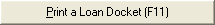 Print a Loan Docket (F11) button