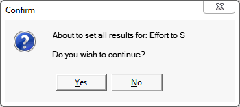 Confirm - About to set all results (Effort to S)