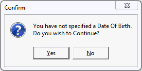 Confirm - You have not specified a Date of Birth