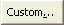 Custom... (ellipses) button