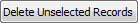 Delete Unselected Records button