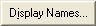 Display Names button