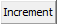 Increment button