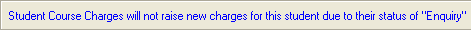 Notice - Student Course Charges not raised due to students course status