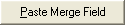 Paste Merge Field button