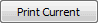Print Current button