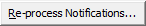 Reprocess Notifications... (reprocess notifications ellipses) button