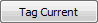 Tag Current button