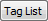 Tag List button