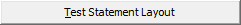 Test Statement Layout button