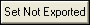 Set Not Exported button