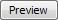 Preview button
