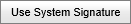 Use System Signature button (Edit email signature, synweb)