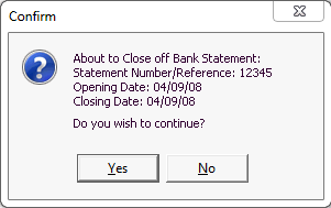 Confirm - About to Close Off Bank Statement