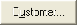 Customer... button