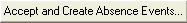 Accept and Create Absences button
