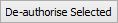 De-authorise Selected button