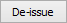 De-Issue button
