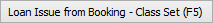 Loan Issue from Booking - Class Set (F5)