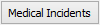 Medical Incidents button