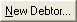 New Debtor button