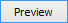 Preview button