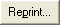 Reprint button