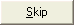 Skip button