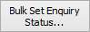 Bulk Set Enquiry Status... button
