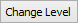 Change Level button