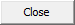 Close button (same width as Deselect)