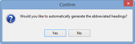 Confirm - Would you like to automatically generate the abbreviated headings
