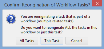 Confirm reorigination of workflow tasks window
