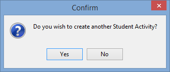 Conform - Do you wish to create another Student Activity