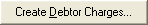 Create Debtor Charges... button